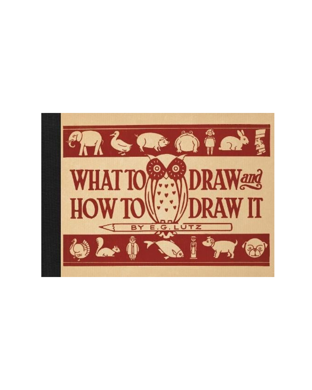 What to Draw & How to Draw It book cover by E.G. Lutz, step-by-step drawing guide