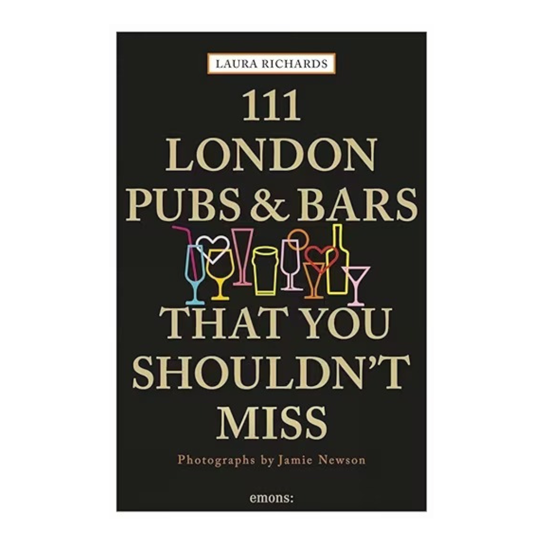 111 London Pubs &amp; Bars That You Shouldn&