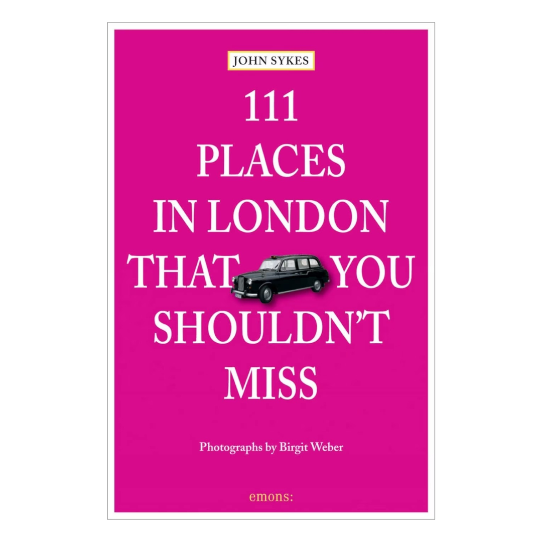 111 Place in London That You Shouldn&