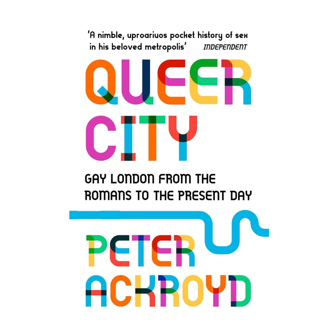 Quuer City: Gay London From The Romans to The Present Day