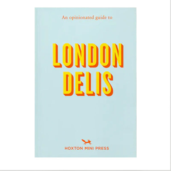 An Opinionated Guide To London Delis