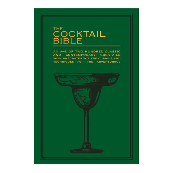 Front cover of The Ultimate Cocktail Bible featuring over 200 classic and modern cocktail recipes"