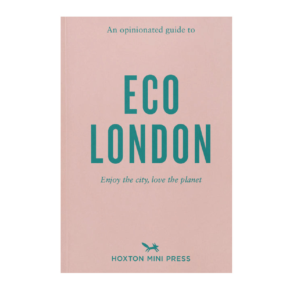 An Opinionated Guide To Eco London