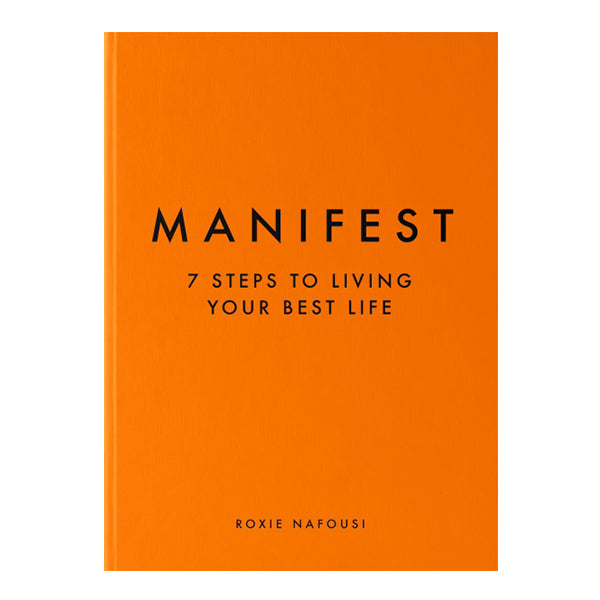 Manifest:  7 Steps To Living Your Best Life