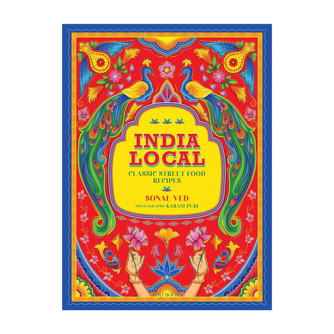 India Local: Classic Street Food Recipes