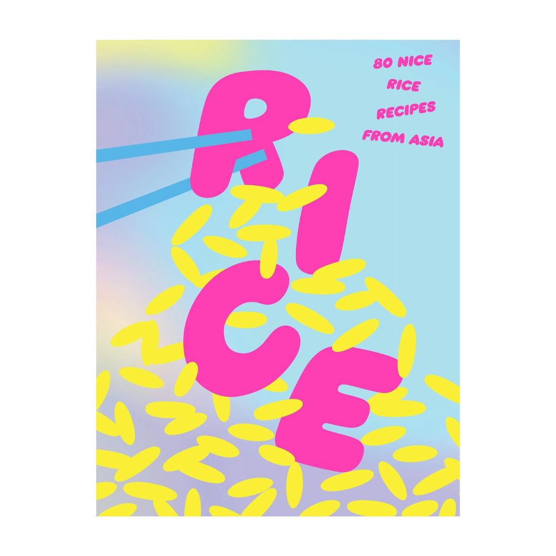 Rice: 80 Nice Recipes From Asia