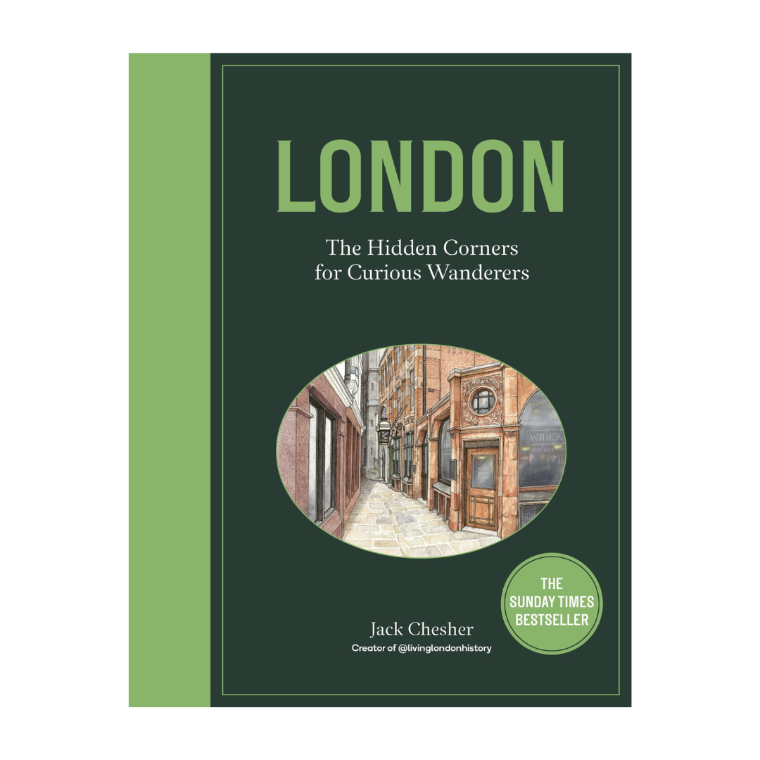 London: The Hidden Corners For Curious Wanderers