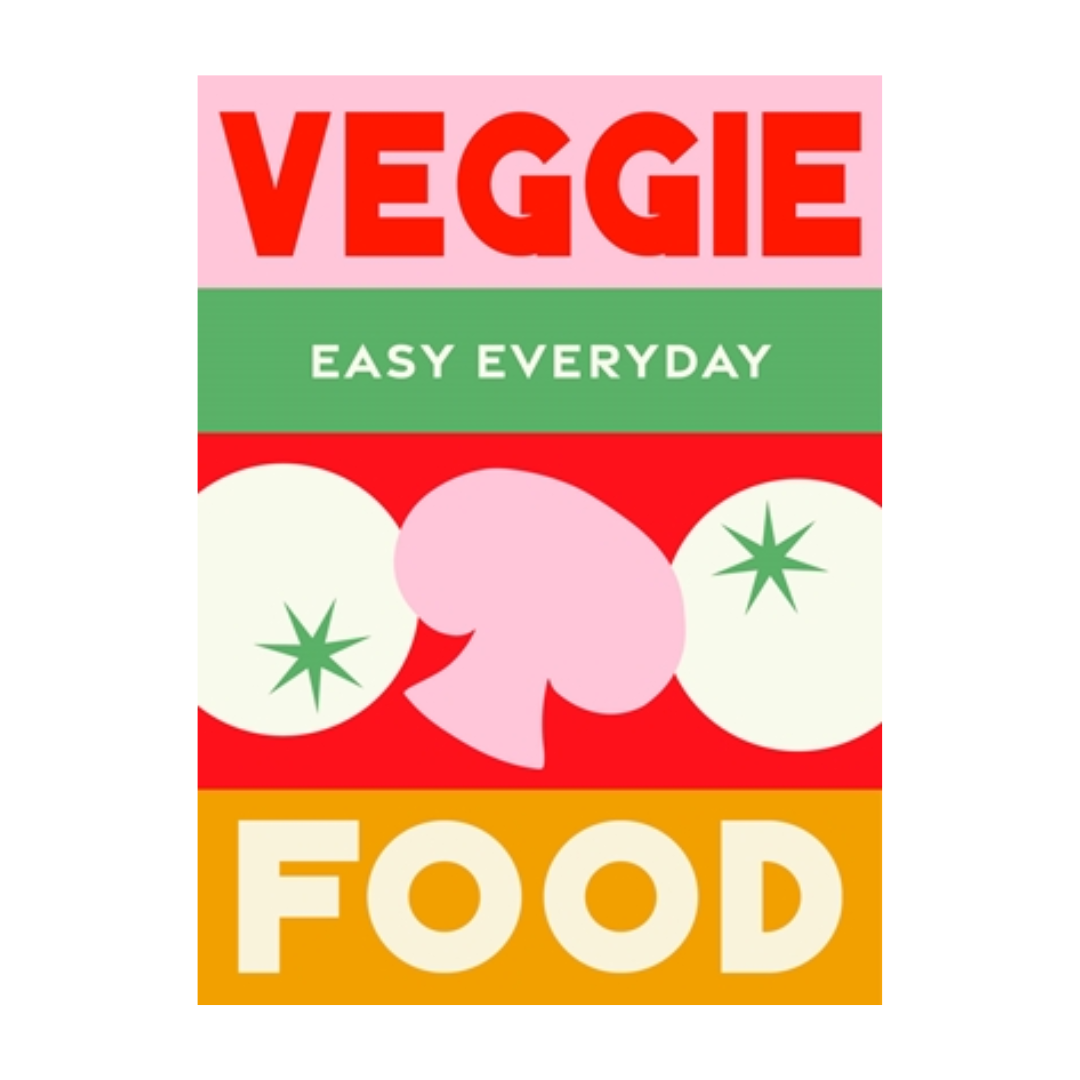 Veggie Food: 180 Simple Triple-Tested Recipes Cookbook