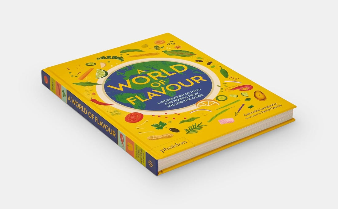 A World Of Flavour - A Celebration Of Food &amp; Recipes From Around The Globe