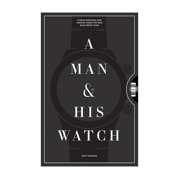 A Man &amp; His Watch