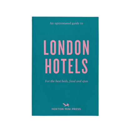 Opinionated Guide to London Hotels