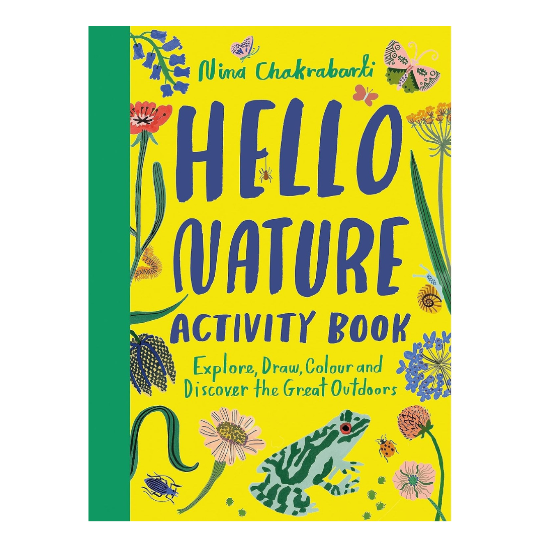 Hello Nature Activity Book - Explore, Draw, Colour and Discover the Great Outdoors