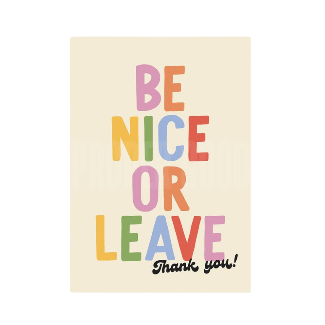 Be Nice Or Leave A3 Unframed