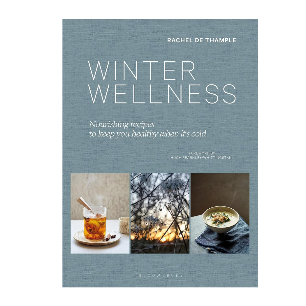 Winter Wellness -  Nourishing Recipes To Keep You Healthy When It&