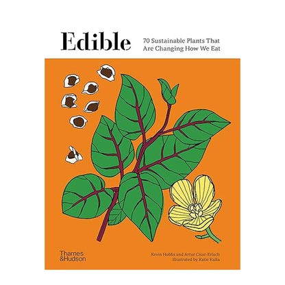 Edible - 70 Sustainable  Plants That Are Changing How We Eat