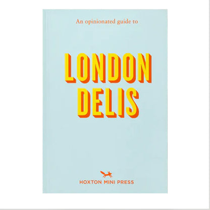 An Opinionated Guide To London Delis