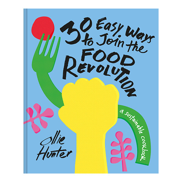 30 Easy Ways To Join The Food Revolution Book