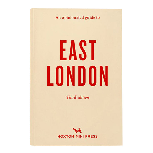 An Opinionated Guide To East London