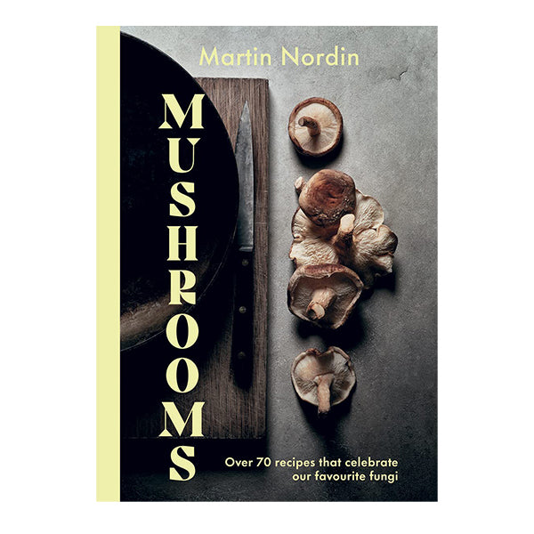 Mushrooms : Over 70 recipes