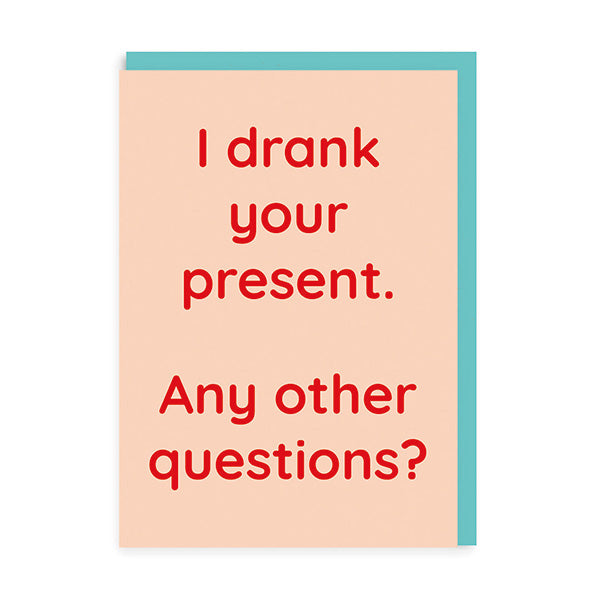 I Drank Your Present Card