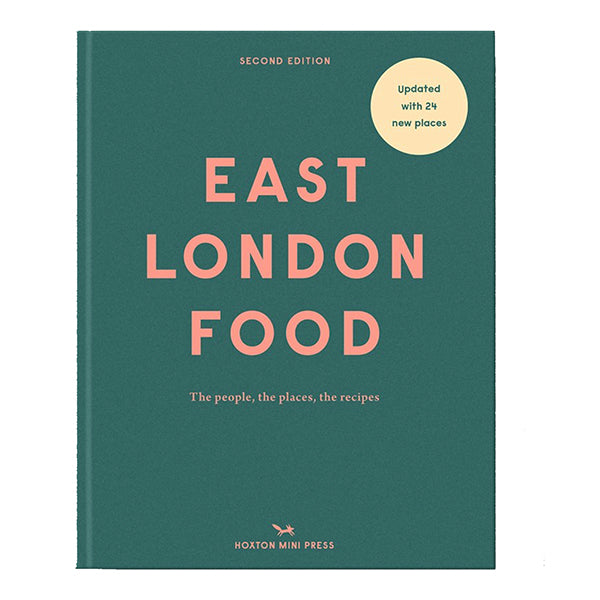 East London Food - The People, The Places, The Recipes Book