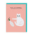 Fuck Your Birthday Card