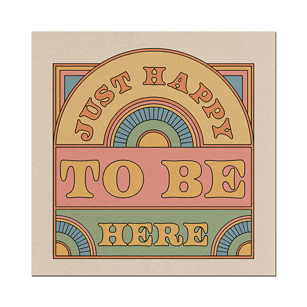 Just Happy To Be Here Unframed Print