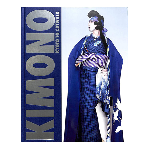 Kimono - Kyoto To Catwalk Book