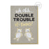 Double Trouble Card